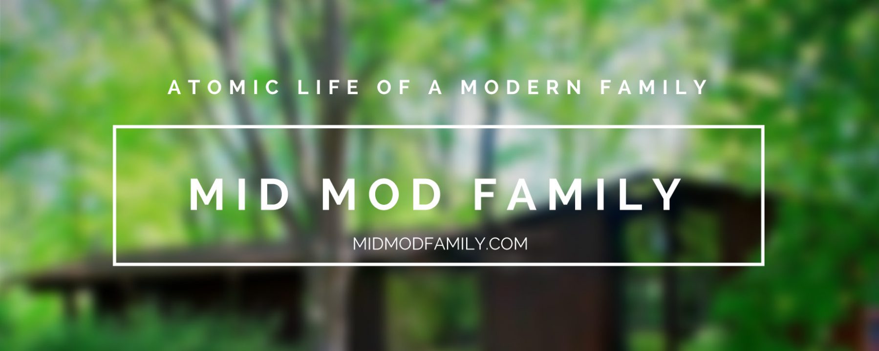Mid Mod Family Atomic Life of a Modern Family